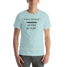 "Faith Without Words Works" Short-Sleeve Unisex T-Shirt